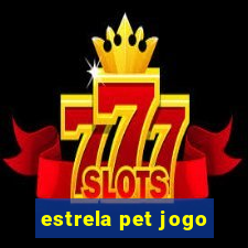 estrela pet jogo